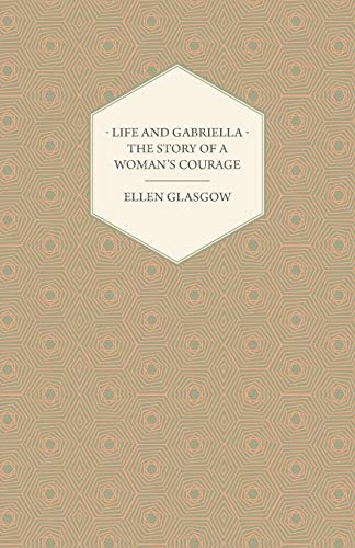 Stock image for Life and Gabriella - The Story of a Woman's Courage for sale by Lucky's Textbooks