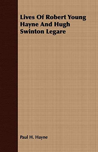9781443707947: Lives Of Robert Young Hayne And Hugh Swinton Legare