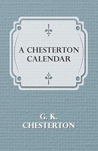 Imagen de archivo de A Chesterton Calendar a la venta por Lucky's Textbooks