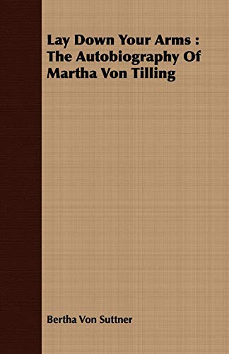 9781443714785: Lay Down Your Arms: The Autobiography of Martha Von Tilling