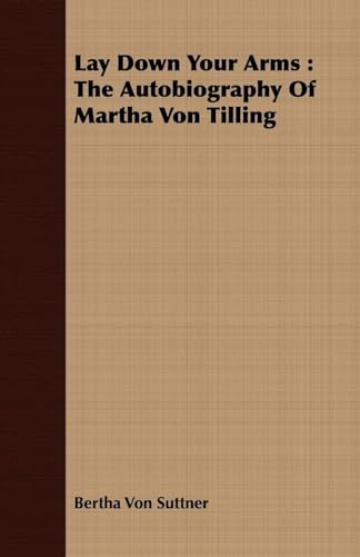 Stock image for Lay down Your Arms The Autobiography of Martha Von Tilling for sale by TextbookRush