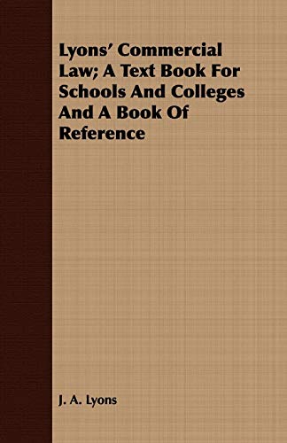 9781443717113: Lyons' Commercial Law: A Text Book for Schools and Colleges and a Book of Reference