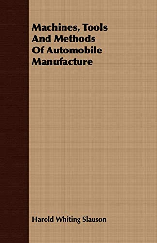 9781443717250: Machines, Tools and Methods of Automobile Manufacture