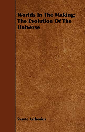 Stock image for Worlds In The Making; The Evolution Of The Universe for sale by Lucky's Textbooks