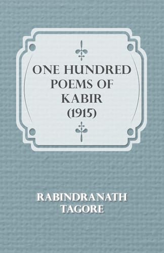 Beispielbild fr One Hundred Poems of Kabir 1915 zum Verkauf von Lucky's Textbooks