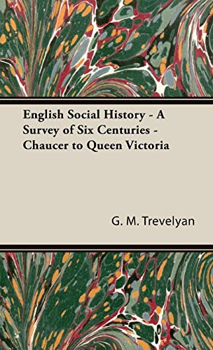 Imagen de archivo de English Social History - A Survey of Six Centuries - Chaucer to Queen Victoria a la venta por Hourglass Books