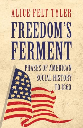 9781443721585: Freedom's Ferment - Phases of American Social History to 1860