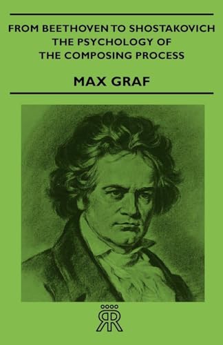 9781443721639: From Beethoven To Shostakovich - The Psychology Of The Composing Process