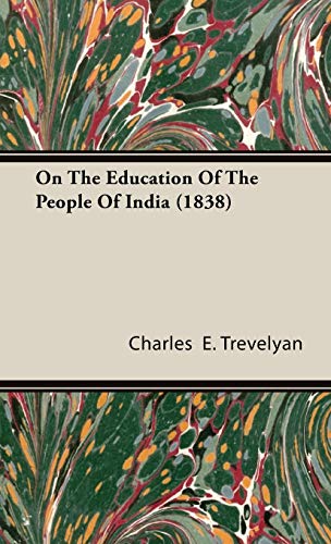 On The Education Of The People Of India (1838) - Charles E. Trevelyan