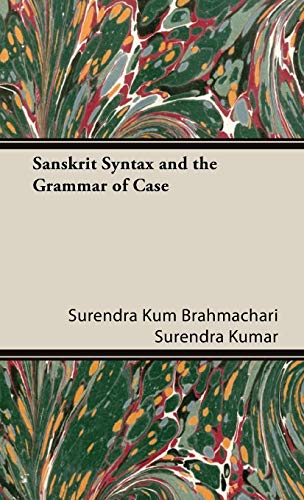 9781443722803: Sanskrit Syntax and the Grammar of Case