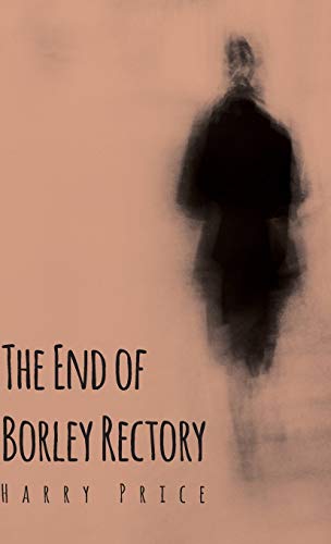 9781443723473: The End of Borley Rectory