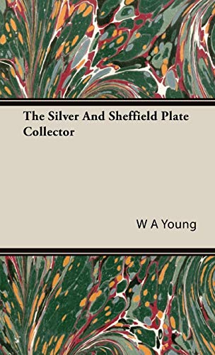 9781443723664: The Silver And Sheffield Plate Collector