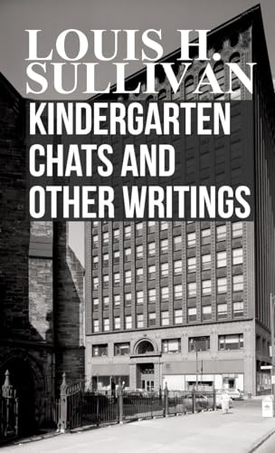 Kindergarten Chats and Other Writings (9781443724135) by Sullivan, Louis H
