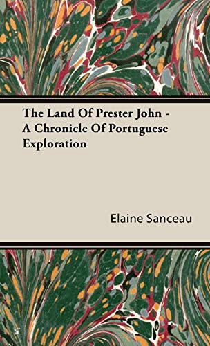 Beispielbild fr The Land Of Prester John A Chronicle Of Portuguese Exploration zum Verkauf von PBShop.store US