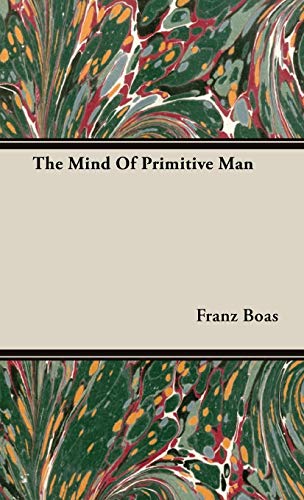 The Mind Of Primitive Man (9781443726009) by Boas, Franz