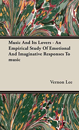 Music and its Lovers - An Empirical Study of Emotional and Imaginative Responses to music (9781443726160) by Lee, Vernon