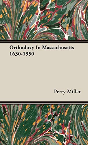 9781443726597: Orthodoxy in Massachusetts 1630-1950