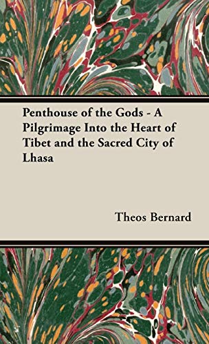 Beispielbild fr Penthouse of the Gods - A Pilgrimage into the Heart of Tibet and the Sacred City of Lhasa zum Verkauf von The Calico Cat Bookshop