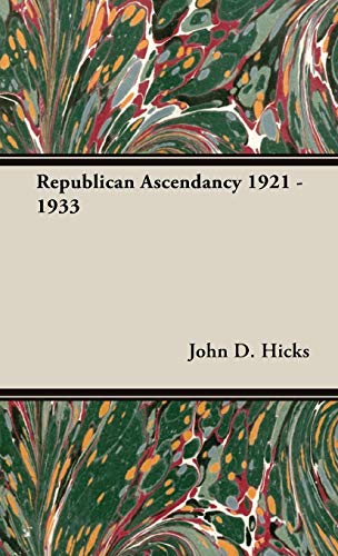 Stock image for Republican Ascendancy 1921 - 1933 for sale by Ria Christie Collections