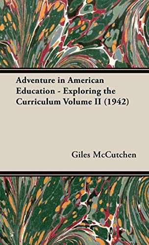 Imagen de archivo de Adventure in American Education - Exploring the Curriculum Volume II (1942) a la venta por Ria Christie Collections