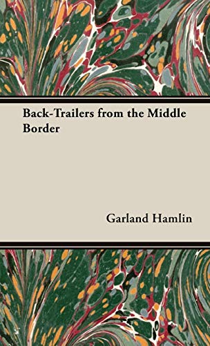 9781443728157: Back-trailers from the Middle Border