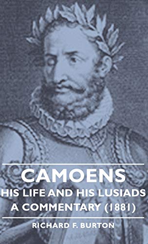 Camoens: His Life and His Lusiads - a Commentary 1881 (9781443728850) by Burton, Richard F.