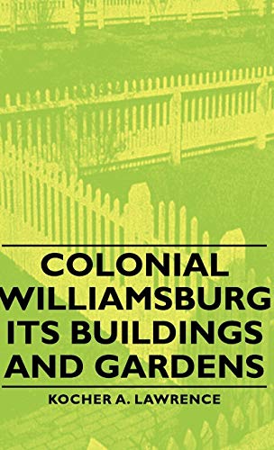 9781443729352: Colonial Williamsburg: Its Buildings and Gardens