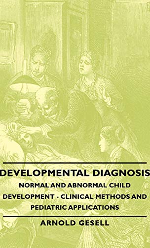 9781443730020: Developmental Diagnosis: Normal and Abnormal Child Development: Clinical Methods and Pediatric Applications