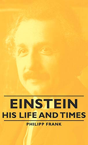 Einstein - His Life And Times - Philipp Frank