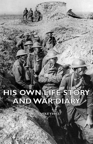 Beispielbild fr His Own Life Story And War Diary zum Verkauf von Kisselburg Military Books