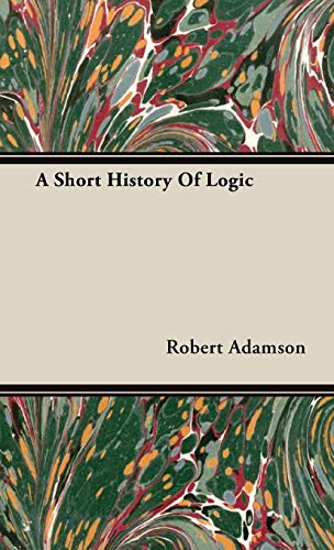 9781443731140: A Short History of Logic