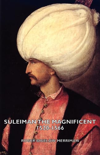 Imagen de archivo de Suleiman The Magnificent 1520-1566 a la venta por 3rd St. Books