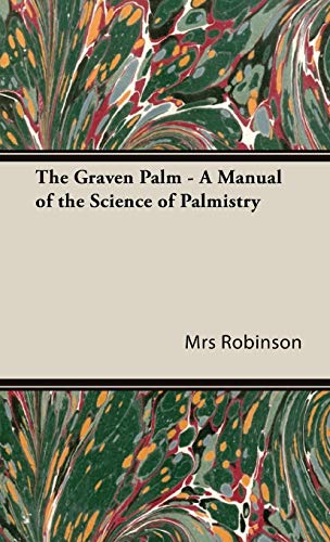 Stock image for The Graven Palm A Manual of the Science of Palmistry for sale by PBShop.store US