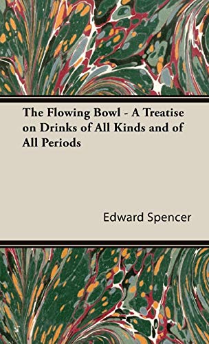 9781443732994: The Flowing Bowl - A Treatise on Drinks of All Kinds and of All Periods