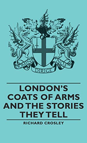 9781443733489: London's Coats of Arms and the Stories They Tell