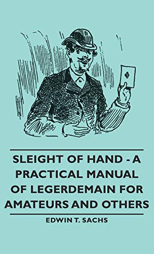 9781443733649: Sleight of Hand: A Practical Manual of Legerdemain for Amateurs and Others