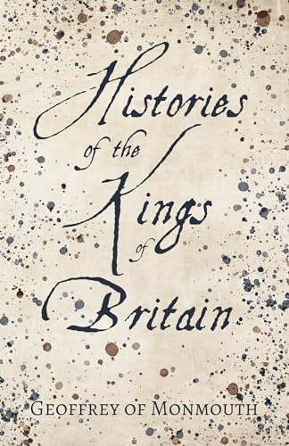 9781443734981: Histories of the Kings of Britain