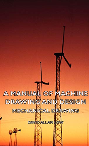 Beispielbild fr A Manual of Machine Drawing and Design - Mechanical Drawing zum Verkauf von Revaluation Books