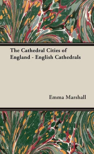 The Cathedral Cities of England: English Cathedrals (9781443736978) by Marshall, Emma