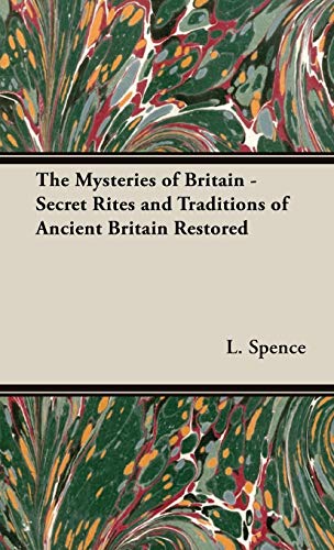 9781443737029: The Mysteries of Britain: Secret Rites and Traditions of Ancient Britain Restored