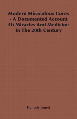 9781443737340: Modern Miraculous Cures - A Documented Account of Miracles and Medicine in the 20th Century