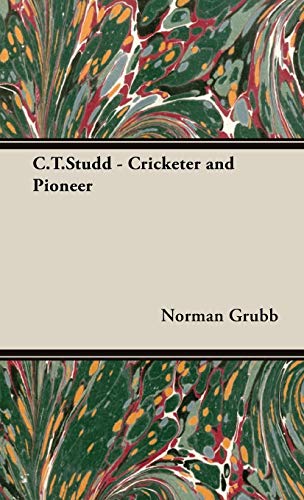 C. T. Studd - Cricketer and Pioneer (9781443737579) by Grubb, Norman P