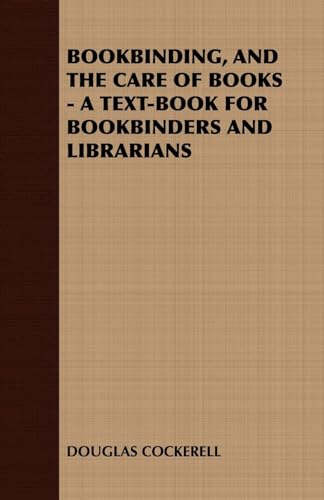 9781443738095: Bookbinding and the Care of Books: A Text-Book for Bookbinders and Librarians