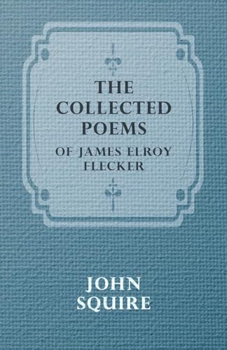 Stock image for The Collected Poems of James Elroy Flecker for sale by Phatpocket Limited