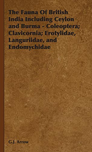 9781443739559: The Fauna of British India Including Ceylon and Burma: Coleoptera; Clavicornia; Erotylidae, Languriidae, and Endomychidae