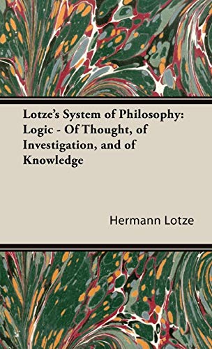 Stock image for Lotze's System of Philosophy Logic Of Thought, of Investigation, and of Knowledge Clarendon Press Series for sale by PBShop.store US