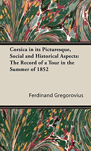 9781443740654: Corsica in its Picturesque, Social and Historical Aspects: The Record of a Tour in the Summer of 1852 [Idioma Ingls]