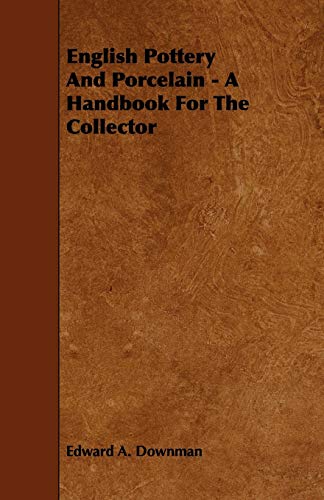 Stock image for English Pottery and Porcelain A Handbook for the Collector for sale by PBShop.store US