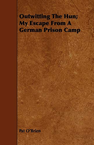 Beispielbild fr Outwitting The Hun; My Escape From A German Prison Camp zum Verkauf von Lucky's Textbooks