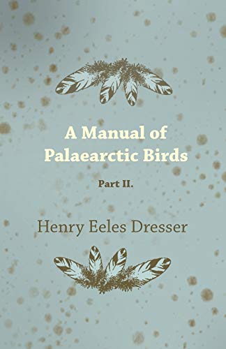 Imagen de archivo de A Manual of Palaearctic Birds - Part II. a la venta por Buchpark